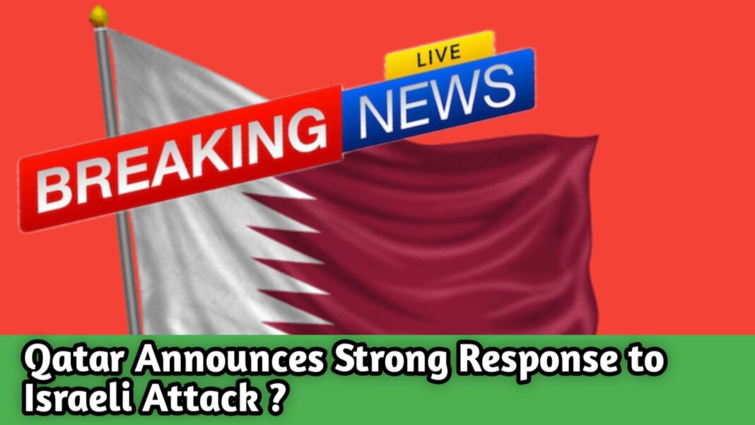 Qatar Announces Strong Response to Israeli Attack